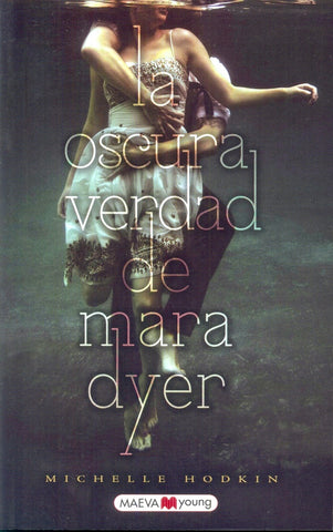 La oscura verdad de mara dyer * | Michelle Hodkin