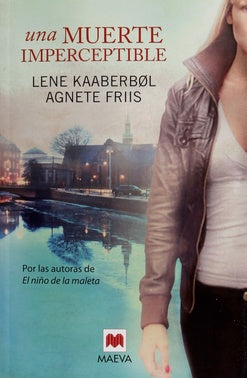 UNA MUERTE IMPERCEPTIBLE | Lene  Kaaberbol