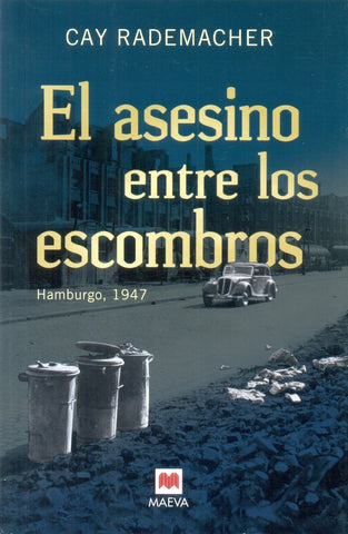 El asesino entre los escombros | Cay  Rademacher