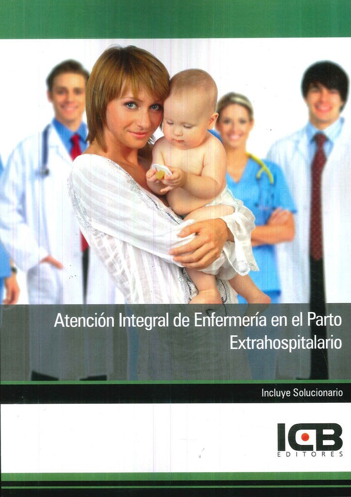 Atención Integral de Enfermería en el Parto Extrahospitalario | ICB Editores