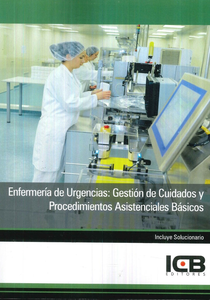 Enfermería de Urgencias: Gestión de Cuidados y Procedimientos Asistenciales Básicos | ICB Editores