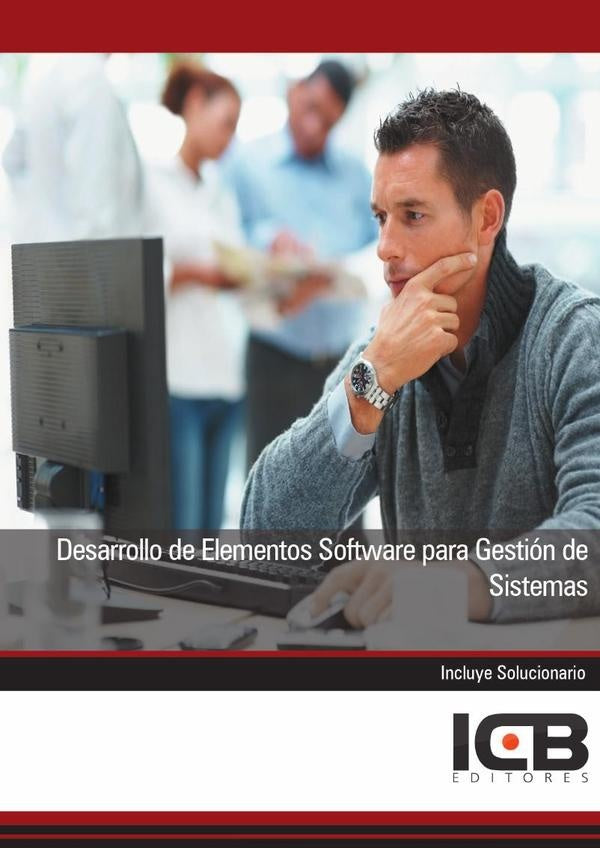 Desarrollo de Elementos Software para Gestión de Sistemas | ICB Editores