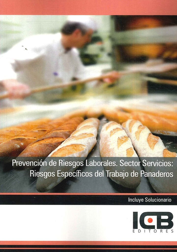 Prevención de Riesgos Laborales. Sector Servicios: Riesgos Específicos del Trabajo de Panaderos | ICB Editores