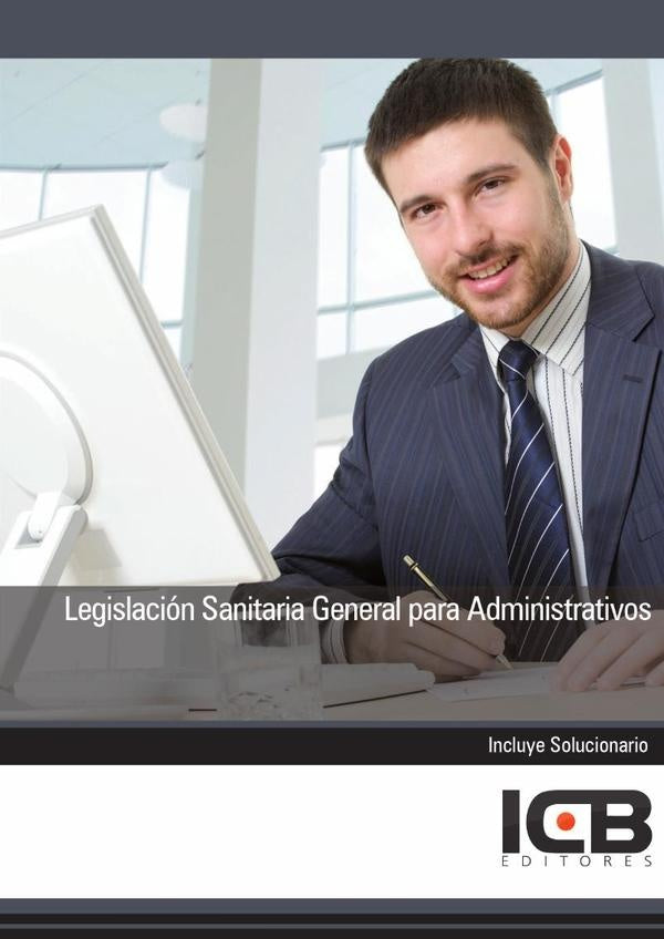 Legislación Sanitaria General para Administrativos | ICB Editores
