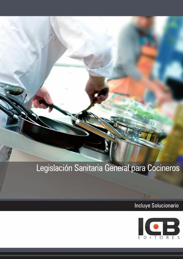 Legislación Sanitaria General para Cocineros | ICB Editores