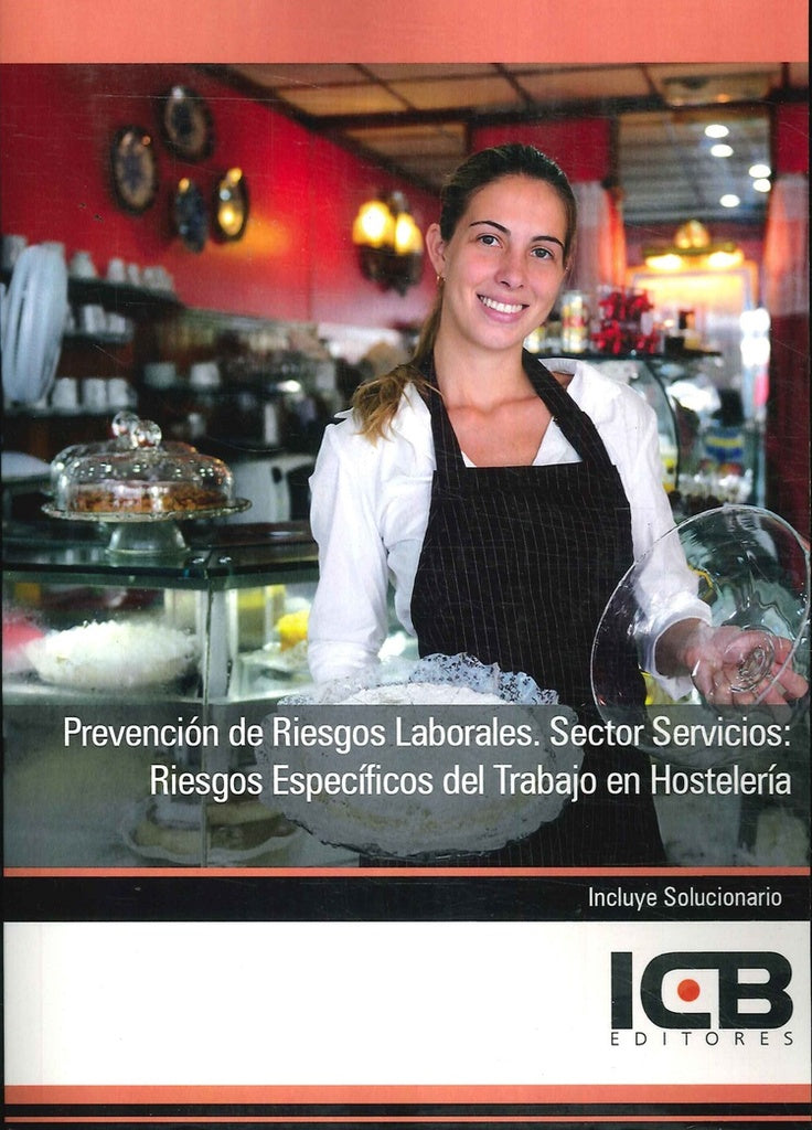 Prevención de Riesgos Laborales. Sector Servicios: Riesgos Específicos del Trabajo en Hostelería | ICB Editores
