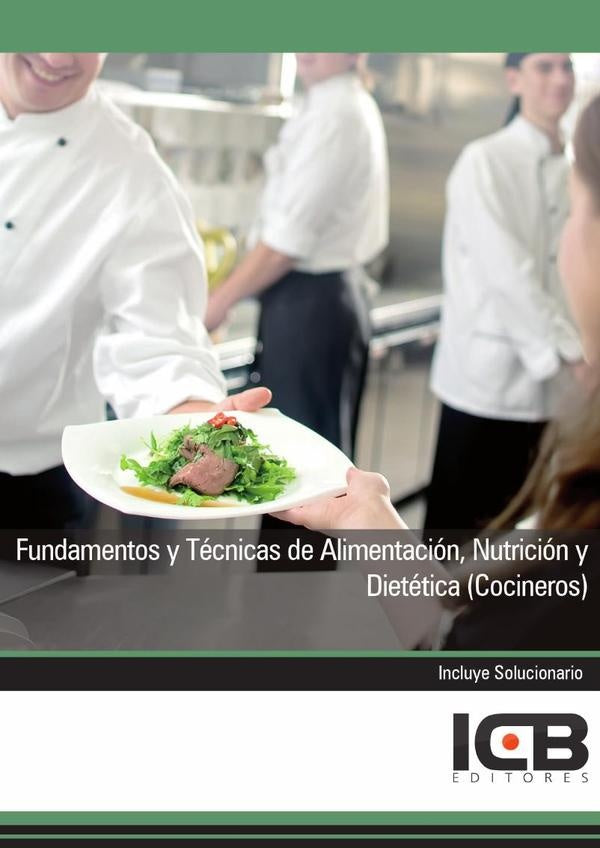 Fundamentos y Técnicas de Alimentación, Nutrición y Dietética (Cocineros) | ICB Editores