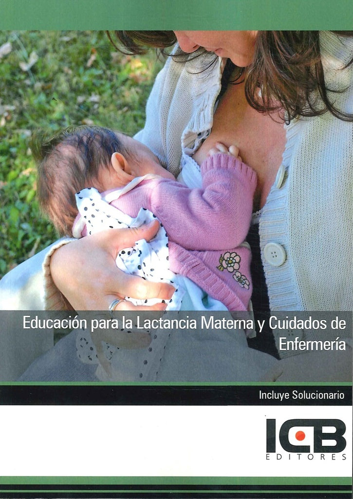 Educación para la Lactancia Materna y Cuidados de Enfermería | ICB Editores