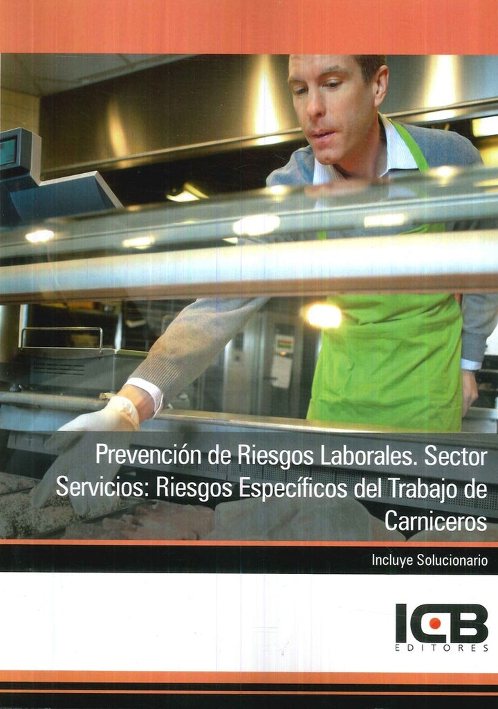 Prevención de Riesgos Laborales. Sector Servicios: Riesgos Específicos del Trabajo de Carniceros | ICB Editores