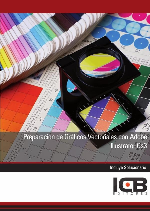 Preparación de Gráficos Vectoriales con Adobe Illustrator Cs3 | ICB Editores