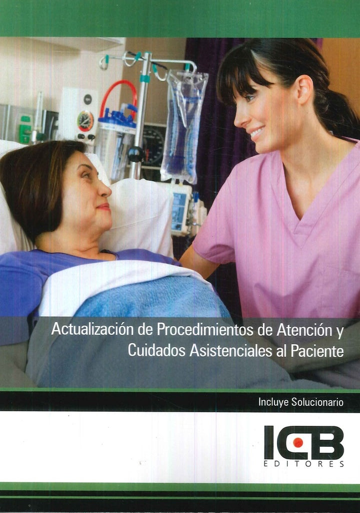 Actualización de Procedimientos de Atención y Cuidados Asistenciales al Paciente | ICB Editores