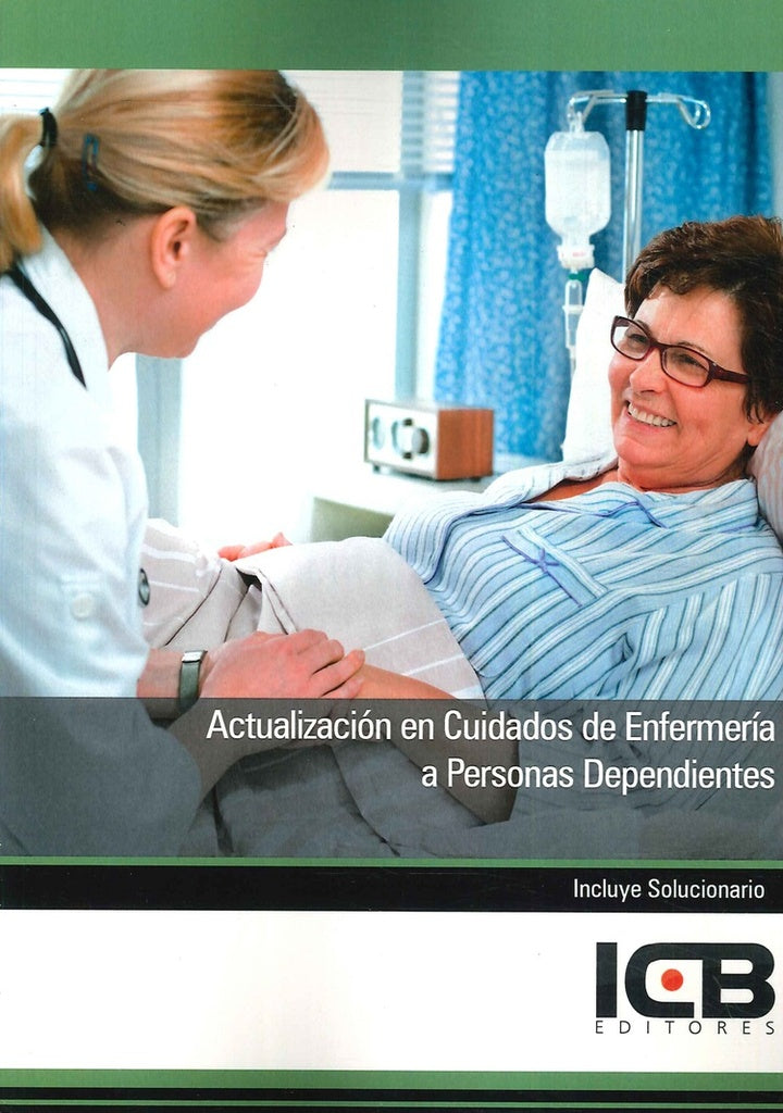 Actualización en Cuidados de Enfermería a Personas Dependientes | ICB Editores
