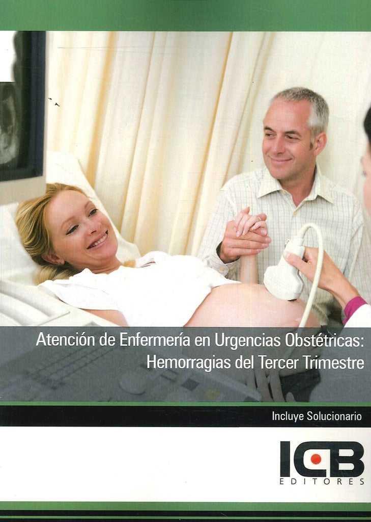 Atención de Enfermería en Urgencias Obstétricas: Hemorragias del Tercer Trimestre | ICB Editores