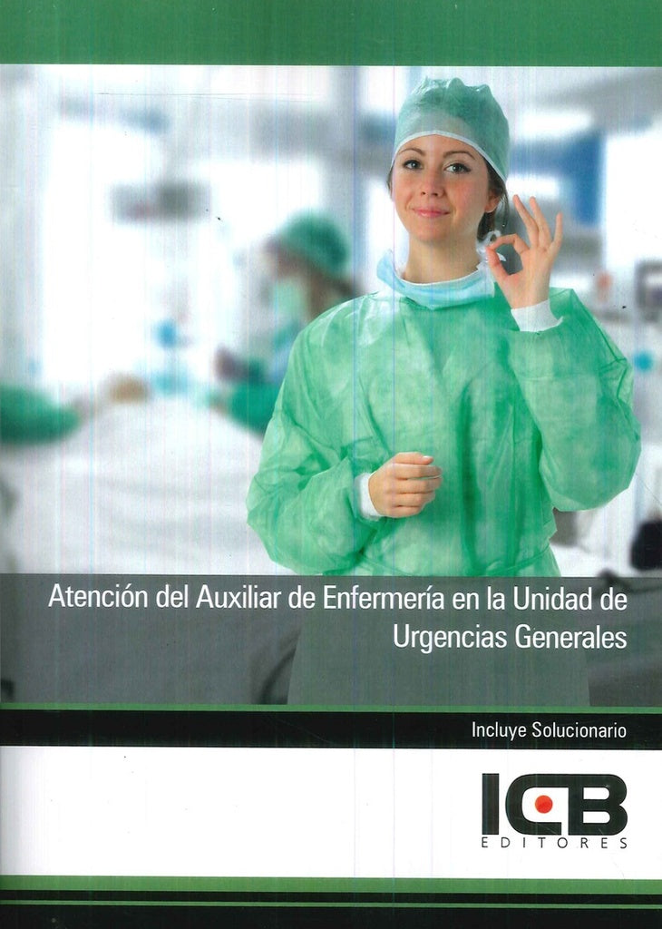 Atención del Auxiliar de Enfermería en la Unidad de Urgencias Generales | ICB Editores