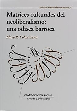 Matrices culturales del neoliberalismo | Eliseo Colón Zayas