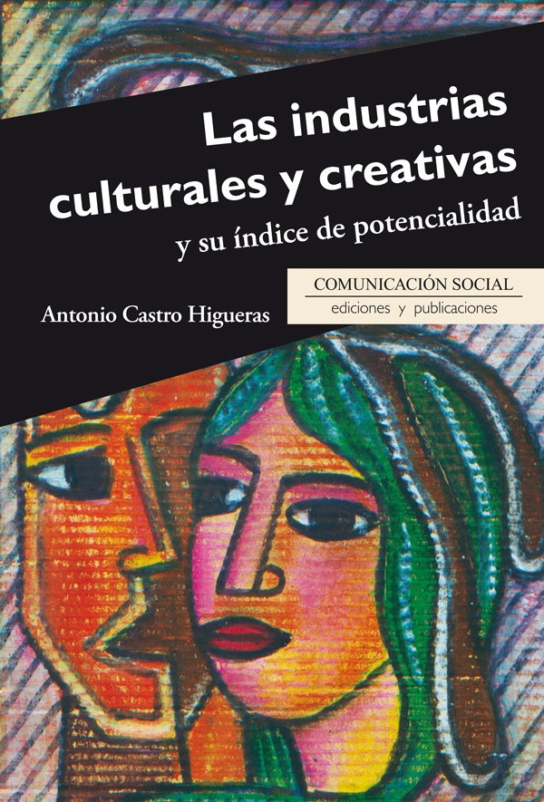 Las industrias culturales y creativas y su índice de potencialidad | Antonio Castro Higueras
