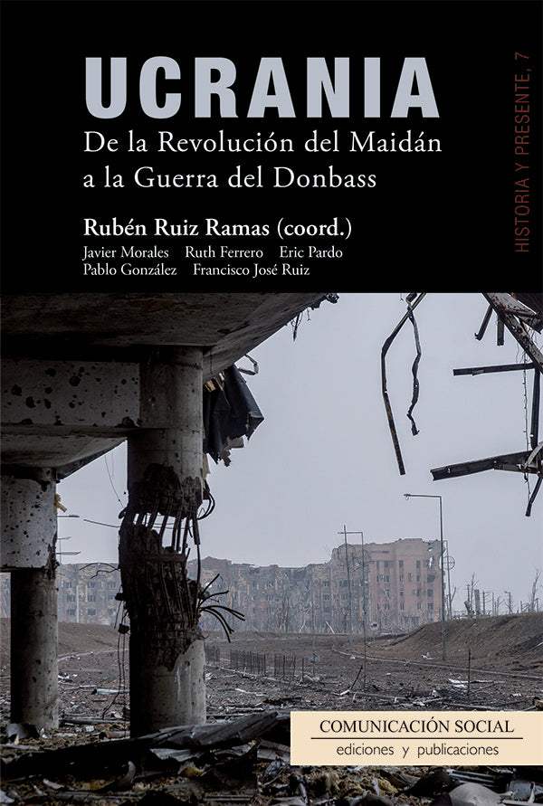 Ucrania. De la Revolución del Maidán a la Guerra del Donbass | Rubén Ruiz Ramas