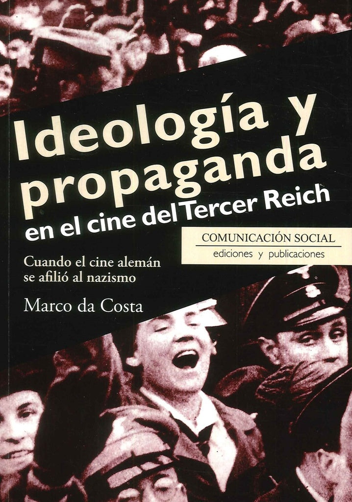Ideología y propaganda en el cine del Tercer Reich | Marco Da Costa