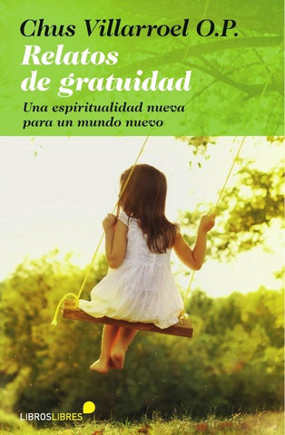 Relatos de gratuidad  | VILLARROEL O.P.CHUS