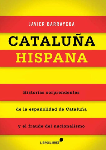 Cataluña hispana  | Javier Barraycoa