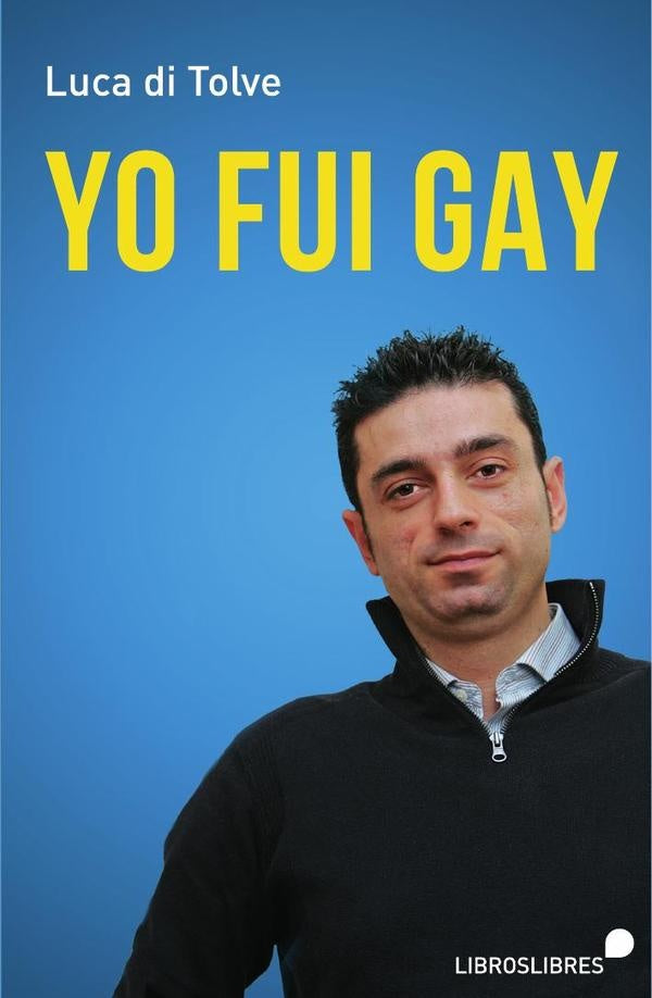 Yo fui gay  | LUCA DI TOLVE