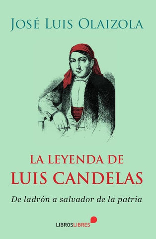 La leyenda de luis candelas  | JOSE LUIS OLAIZOLA
