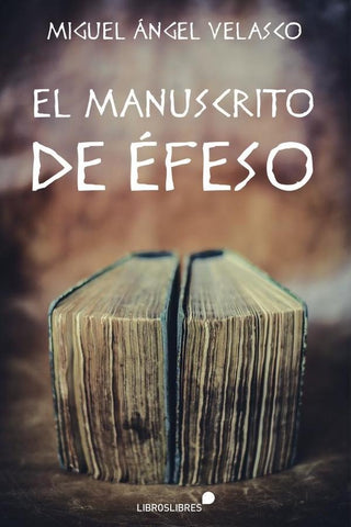 El manuscrito de efeso  | Miguel Angel Velasco