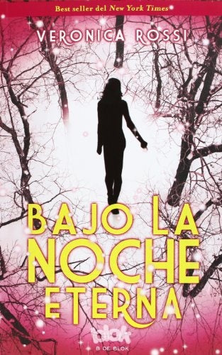 BAJO LA NOCHE ETERNA | Veronica Rossi
