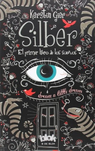 SILBER: EL PRIMER LIBRO DE LOS SUEÑOS  | kerstin  Gier