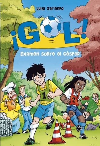 Gol. Examen sobre el césped. | Luigi Garlando