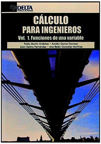CALCULO PARA INGENIEROS. VOL. 1. Cálculo de una variable | Martín Ordóñez, Ordoñez