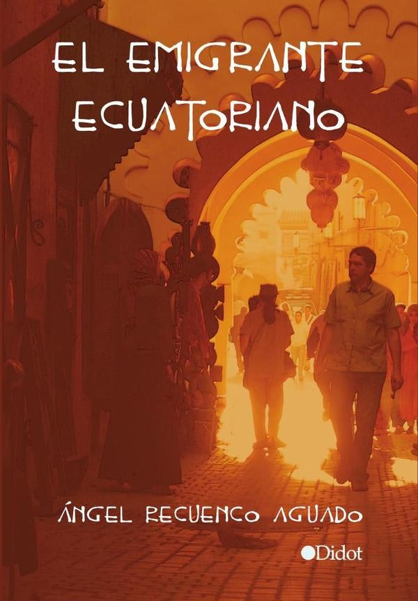 El emigrante ecuatoriano | Ángel Recuenco Aguado
