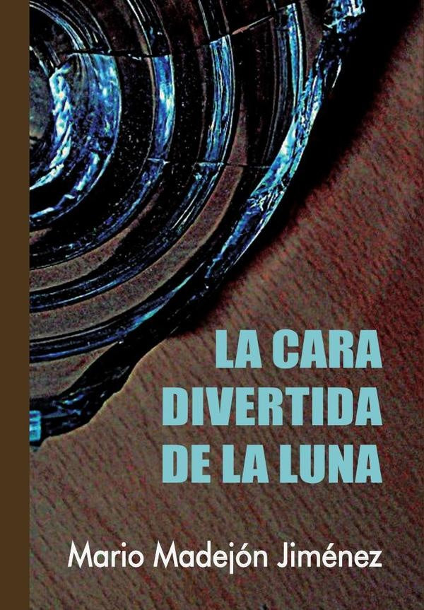 La cara divertida de la luna  | Mario Madejón Jiménez