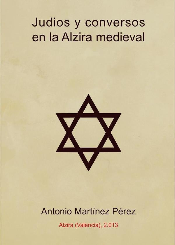 Judíos y conversos en la Alzira medieval | Antonio Martínez Pérez