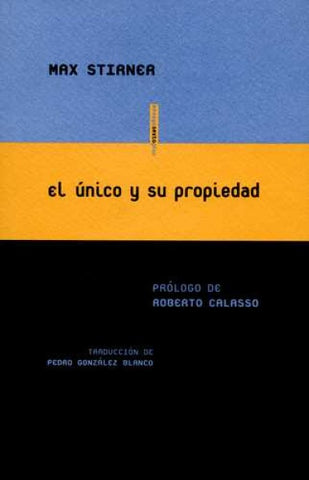 EL ÚNICO Y SU PROPIEDAD.. | Max Stirner
