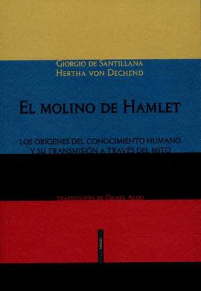 EL MOLINO DE HAMLET.. |  GIORGIO DE SANTILLANA