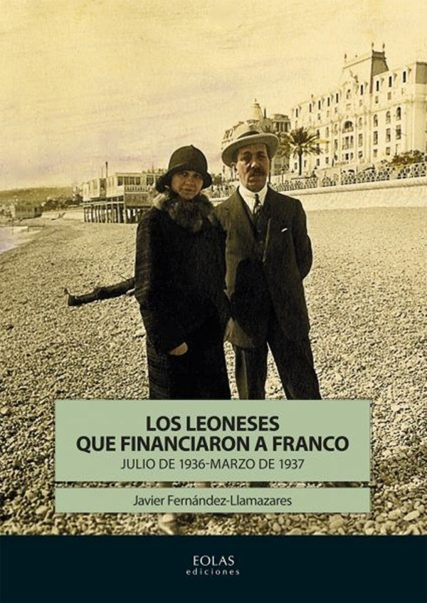 Los leoneses que financiaron a Franco | Javier Fernández Llamazares