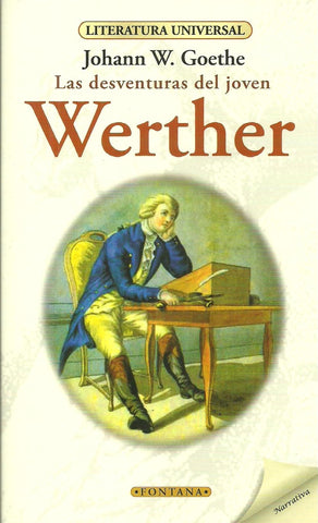 LAS DESVENTURAS DEL JOVEN WERTHER | Johann W. Goethe