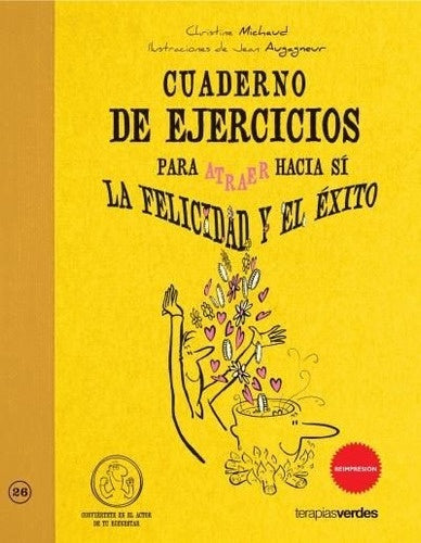 CUADERNO DE EJERCICIOS PARA ATRAER HACIA SI LA FELICIDAD Y EL EXITO.. | Chiristine Mechaud