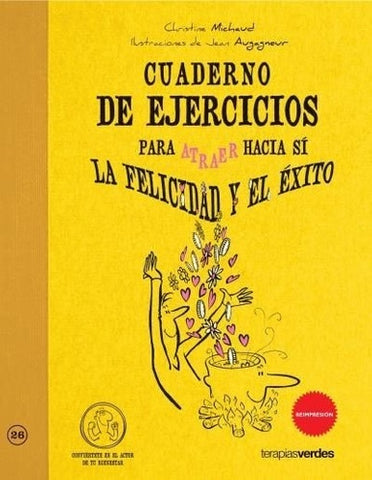 CUADERNO DE EJERCICIOS PARA ATRAER HACIA SI LA FELICIDAD Y EL EXITO.. | Chiristine Mechaud