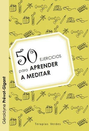 50 ejercicios para aprender a meditar  | Ceraldyne  Prevot-gigant