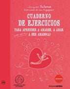 Cuaderno de ejercicios para aprender a amarse, a amar y a ser amado  | Jacques Salome