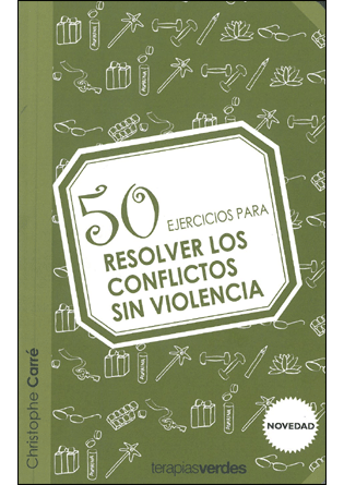 50 ejercicios para resolver conflictos sin violencia  | Christophe Carre