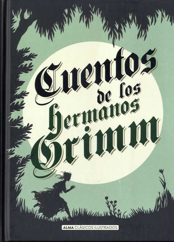 CUENTOS DE LOS HERMANOS GRIMM (EDICION ILUSTRADA) | Jacob Grimm