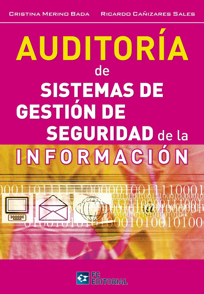 Auditoría de sistemas de gestión de seguridad de la información | Cañizares Sales, Merino Bada