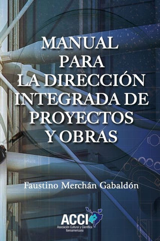 Manual para la dirección integrada de proyectos y obras | Faustino  Merchán Gabaldón