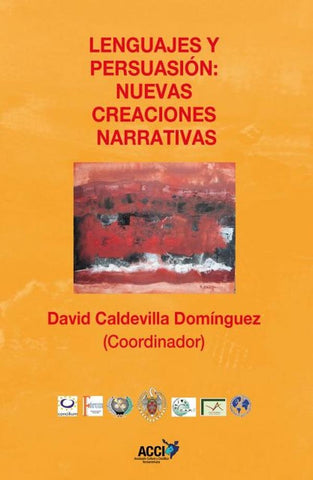 Lenguajes y persuasión: Nuevas creaciones narrativas | David Caldevilla Domínguez