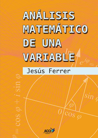 Análisis matemático de una variable. | Jesús Ferrer Llopis