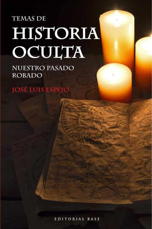 Temas de historia oculta (I) | José Luis Espejo
