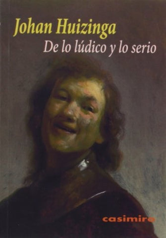 De lo lúdico y lo serio  | Johan Huizinga